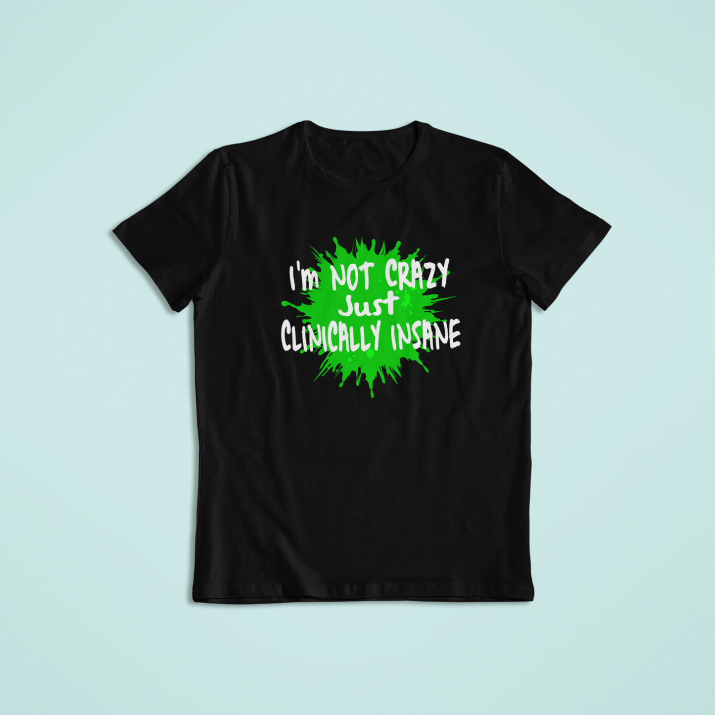 Not Crazy Tshirts and Hoodies