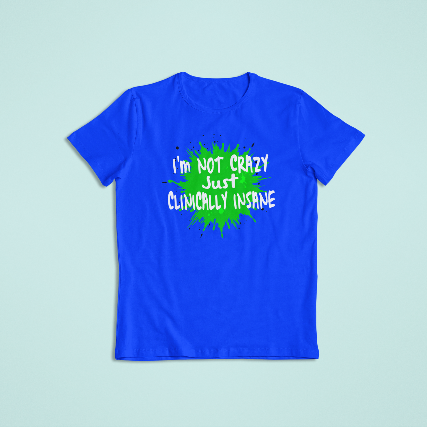 Not Crazy Tshirts and Hoodies