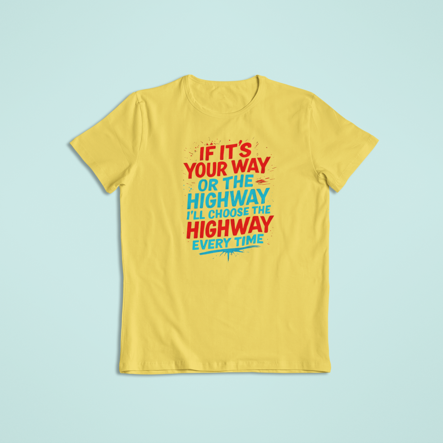 I'll Choose Highway Tshirts and Hoodies