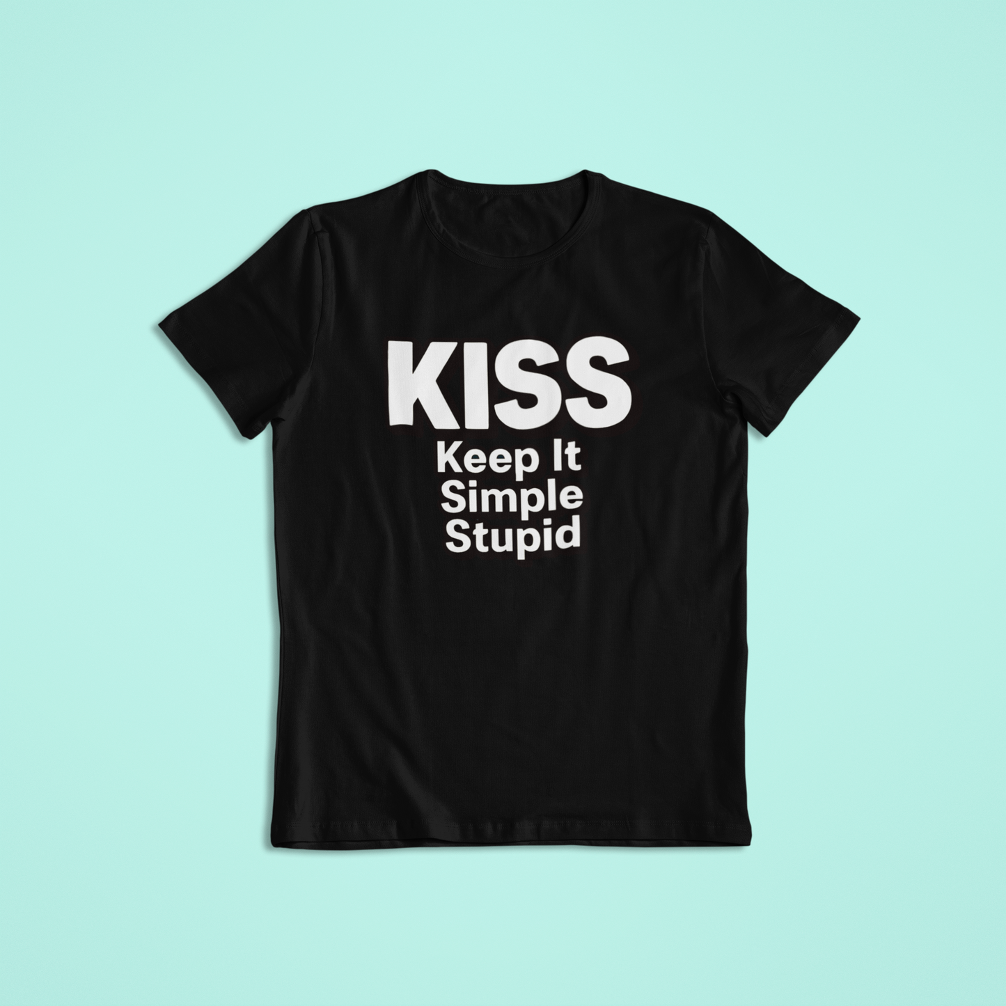 KISS Keep It Simple Stupid T-Shirt and Hoodie | Funny Motivational Quote Shirt | Minimalist Saying Hoodie | Simple Life Graphic Apparel