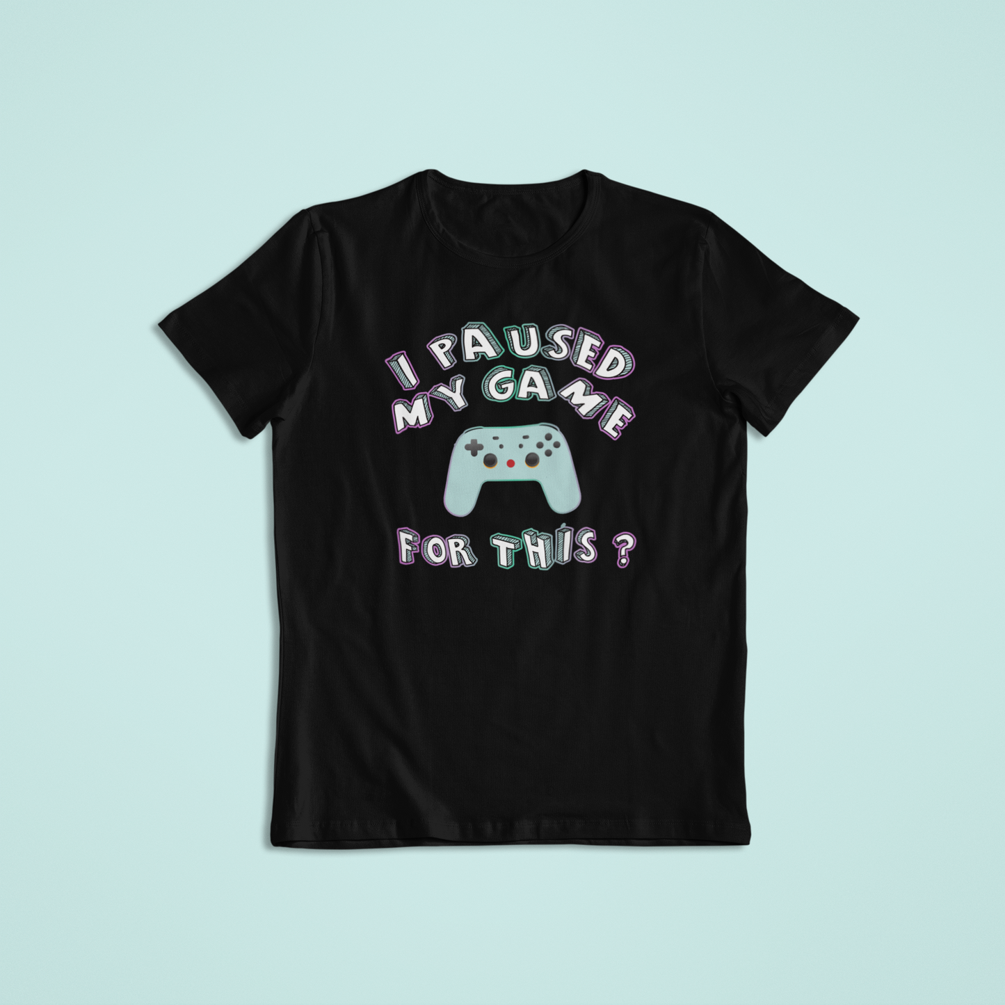 I Paused my Game for this Tshirts and Hoodies