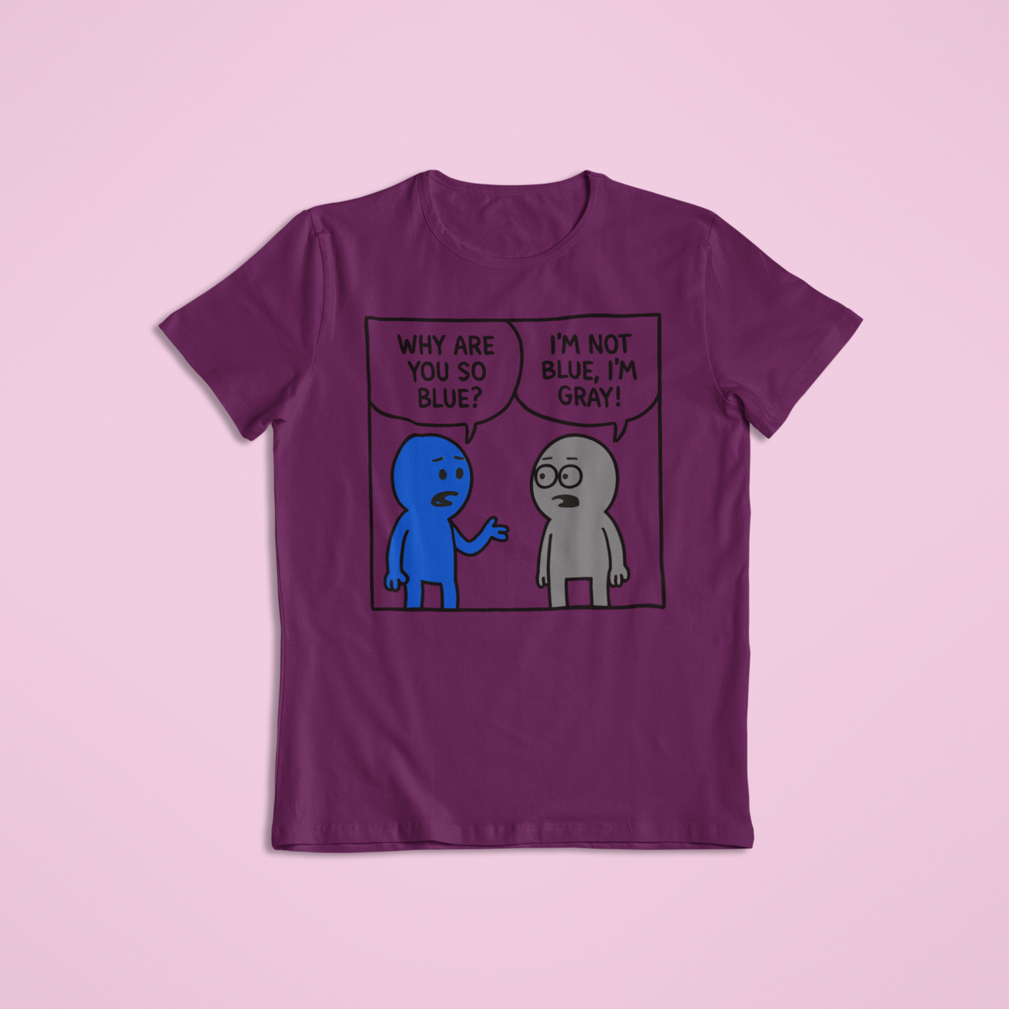 Why Are You So Blue Funny Cartoon Shirt and Hoodie | Witty Color Joke Tee | Humorous Conversation Graphic Apparel