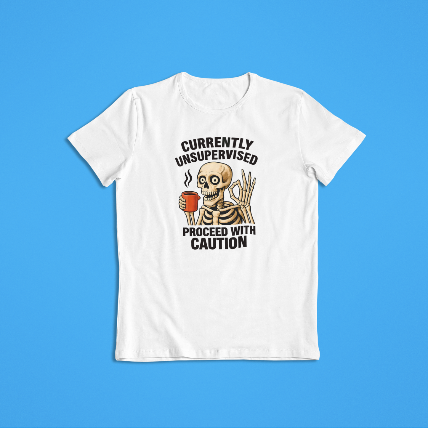 Currently Unsupervised Skeleton Coffee T-Shirt & Hoodie – Funny Skull Graphic Tee, Proceed with Caution Shirt, Sarcastic Humor Gift