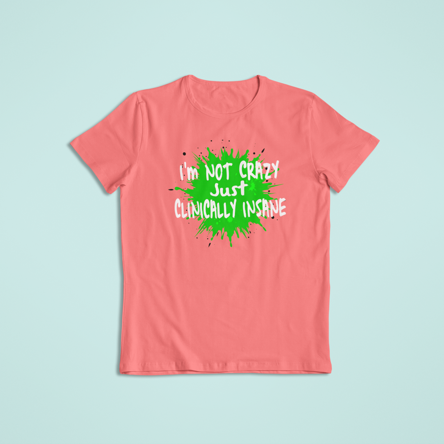 Not Crazy Tshirts and Hoodies