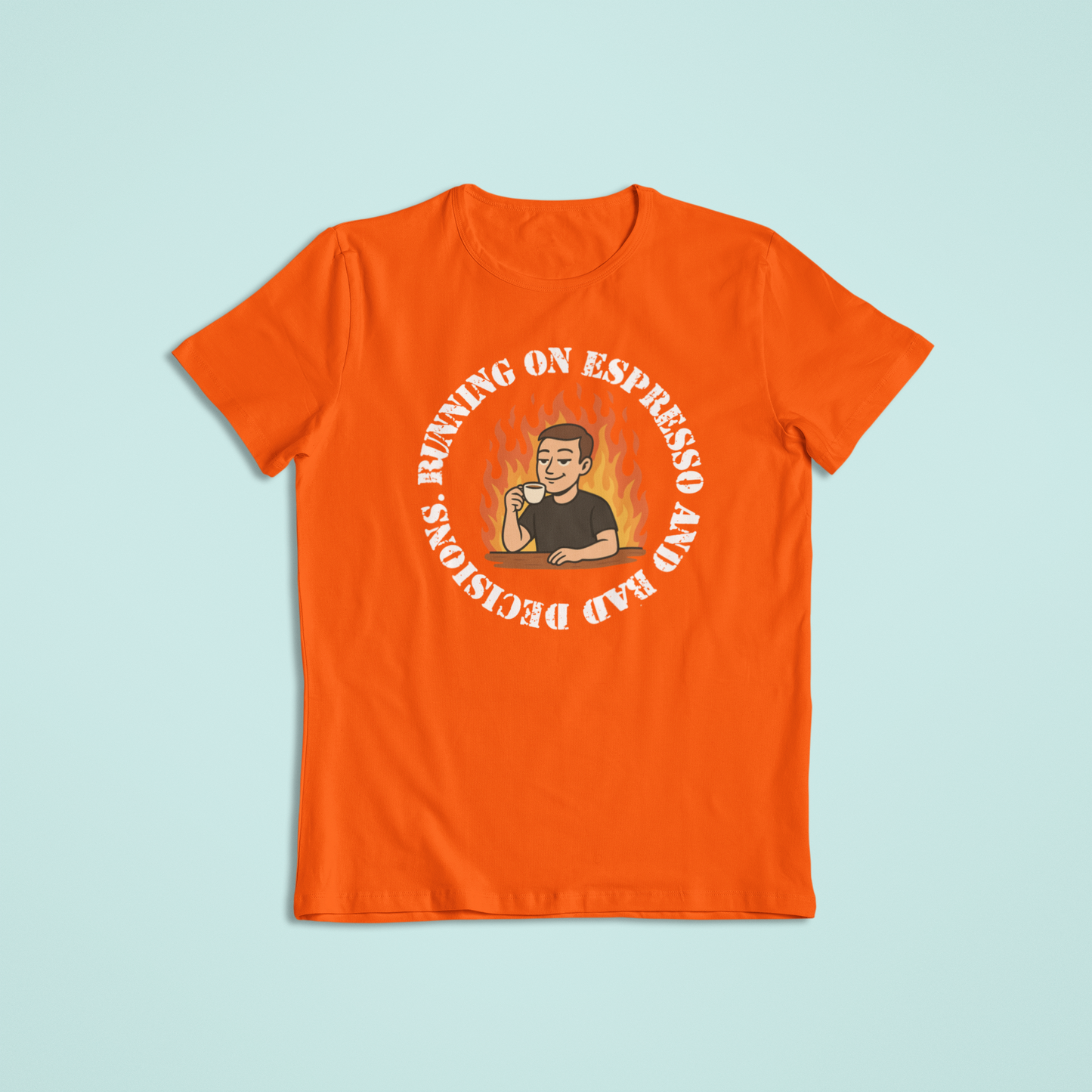 Espresso and Bad Decisions Tshirts and Hoodies