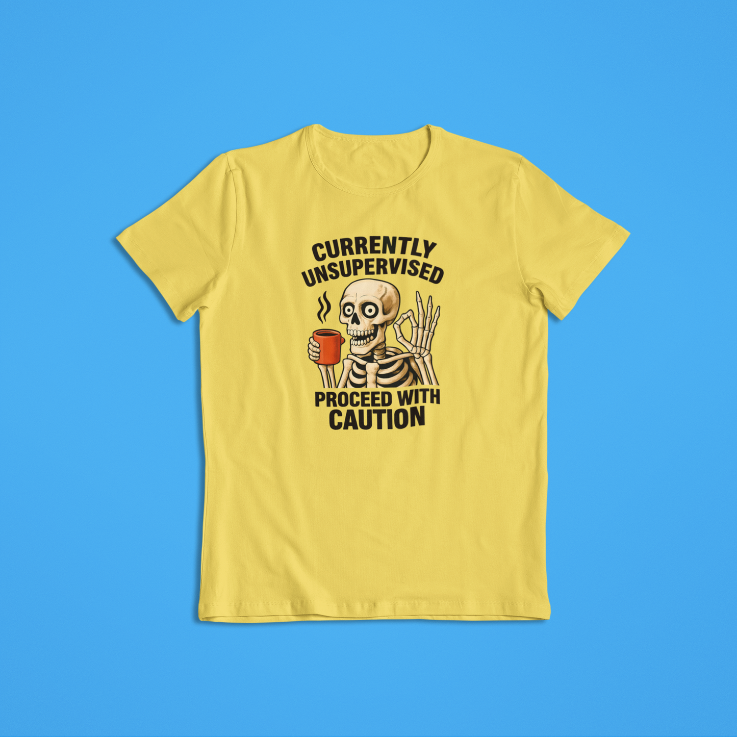 Currently Unsupervised Skeleton Coffee T-Shirt & Hoodie – Funny Skull Graphic Tee, Proceed with Caution Shirt, Sarcastic Humor Gift