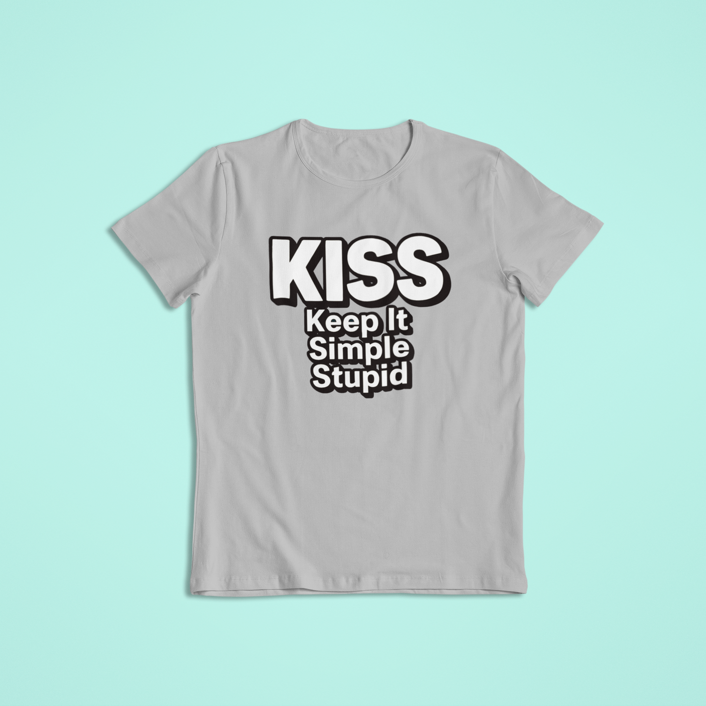 KISS Keep It Simple Stupid T-Shirt and Hoodie | Funny Motivational Quote Shirt | Minimalist Saying Hoodie | Simple Life Graphic Apparel