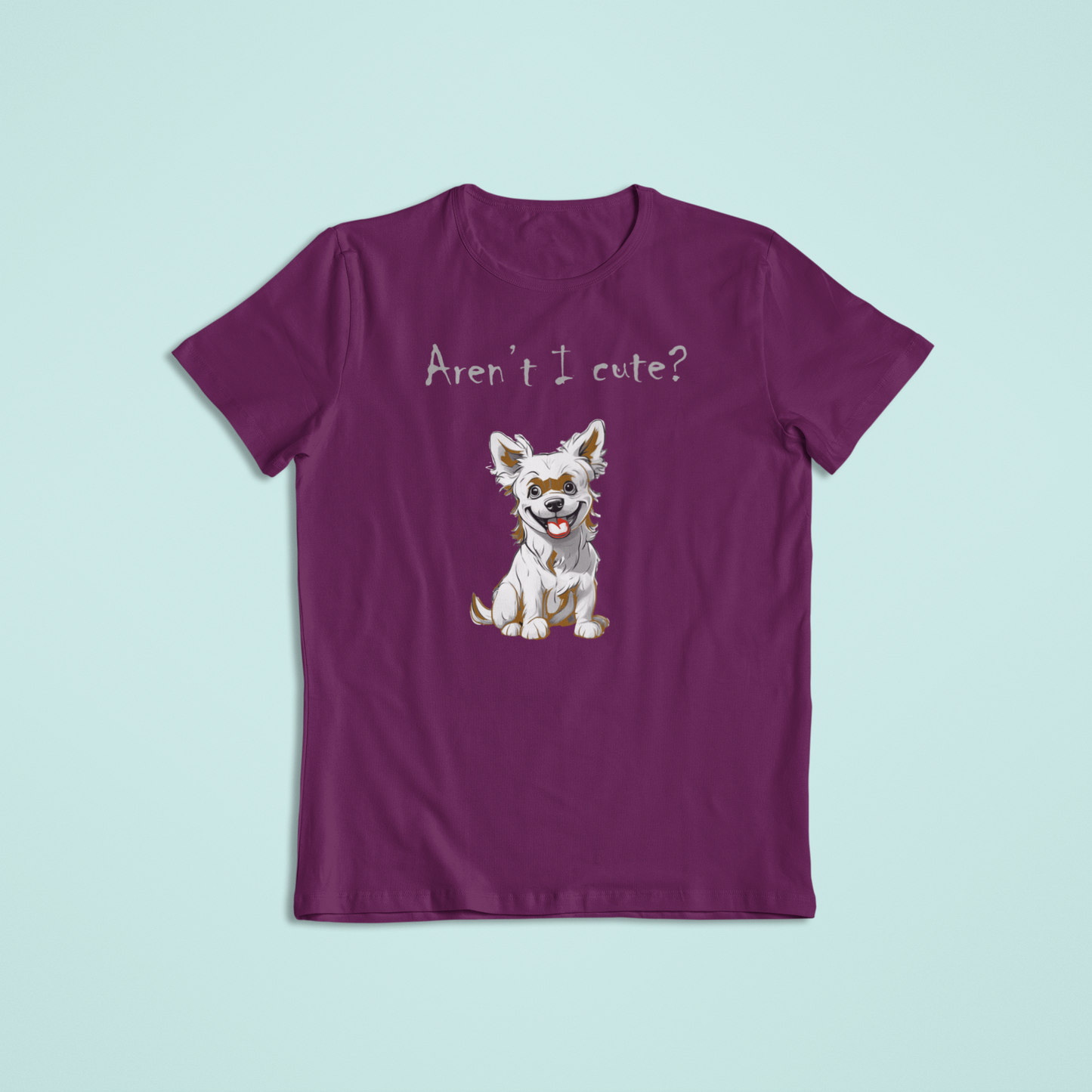 Aren't I Cute Dog Lover T-Shirts and Hoodies