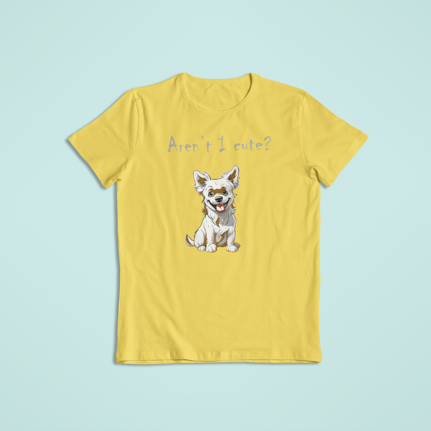 Aren't I Cute Dog Lover T-Shirts and Hoodies