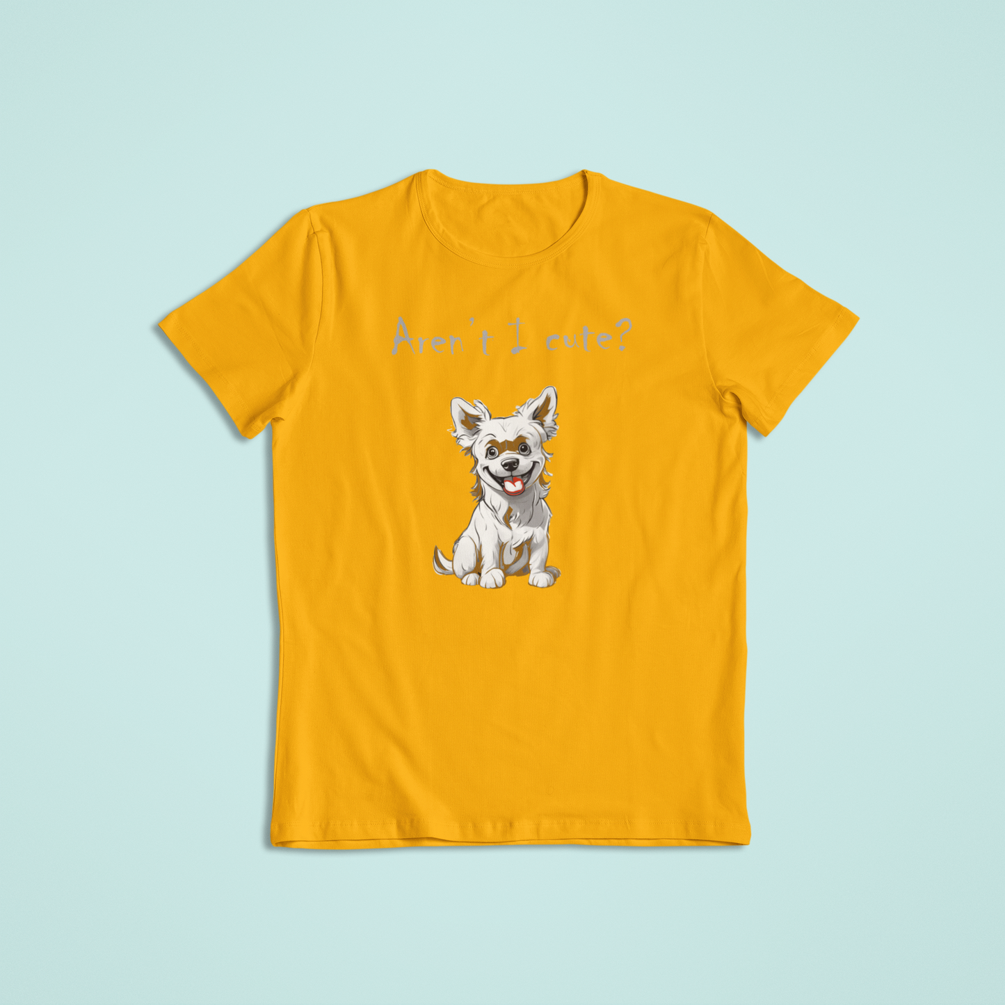 Aren't I Cute Dog Lover T-Shirts and Hoodies
