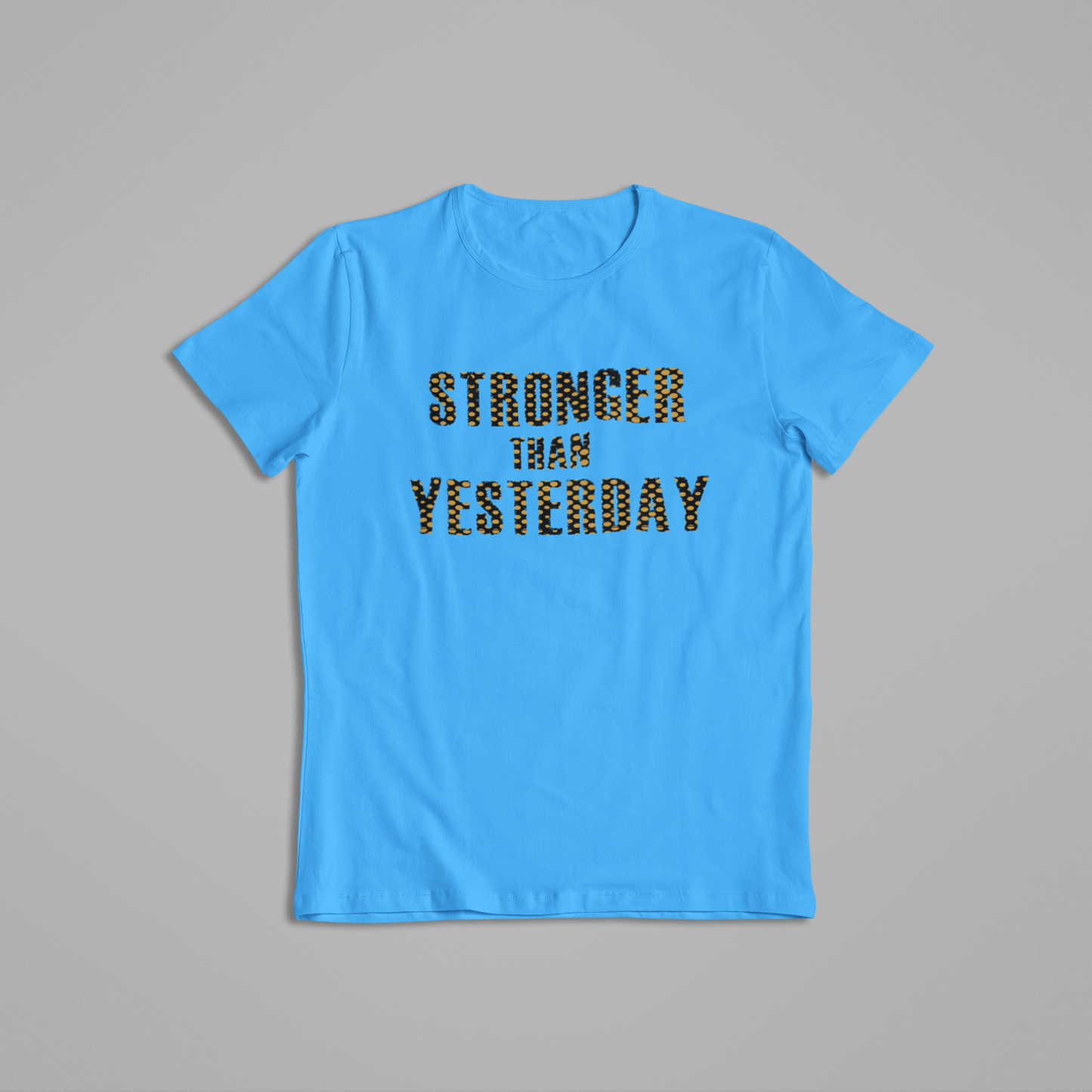 Stronger Than Yesterday Tees and Hoodies