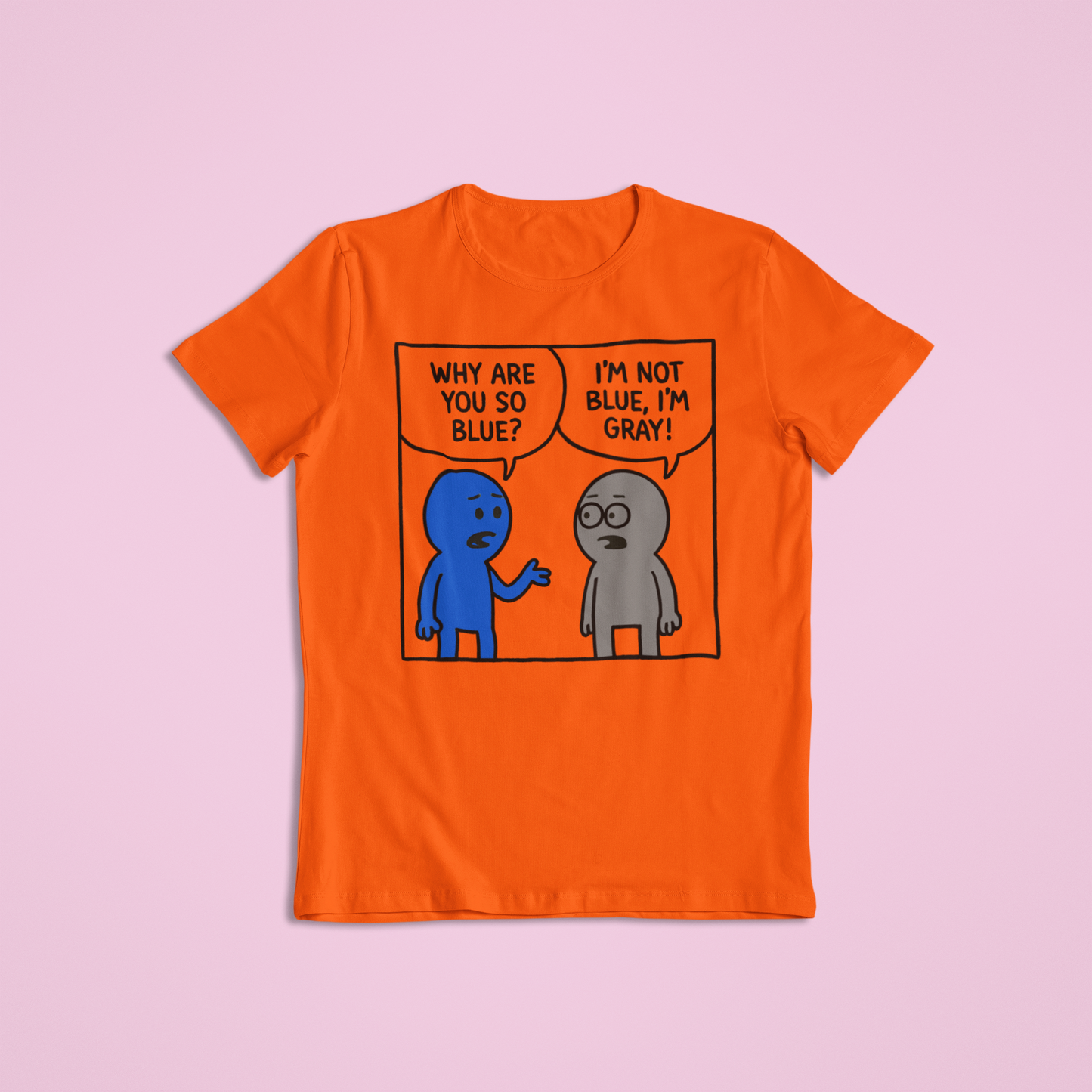Why Are You So Blue Funny Cartoon Shirt and Hoodie | Witty Color Joke Tee | Humorous Conversation Graphic Apparel