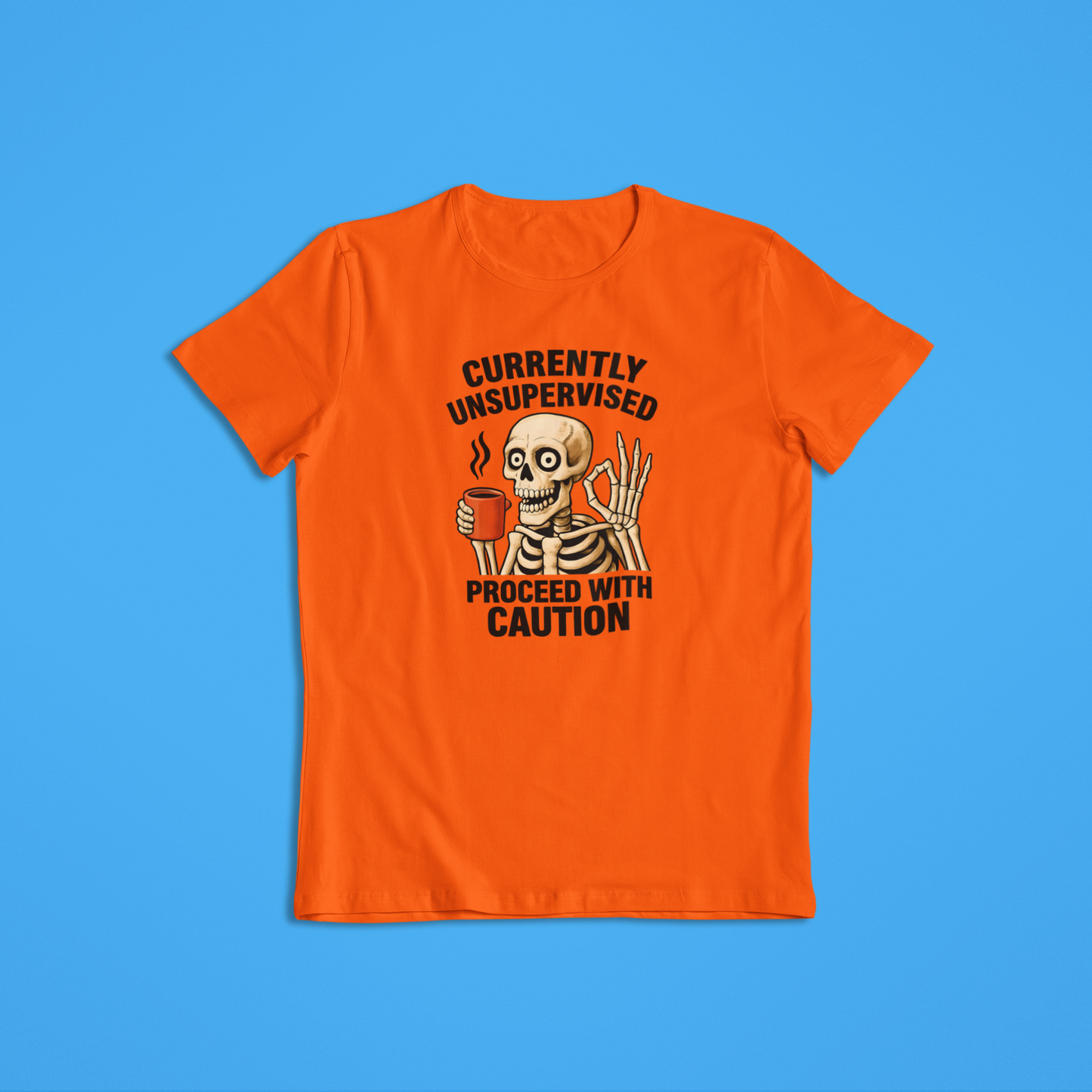 Currently Unsupervised Skeleton Coffee T-Shirt & Hoodie – Funny Skull Graphic Tee, Proceed with Caution Shirt, Sarcastic Humor Gift