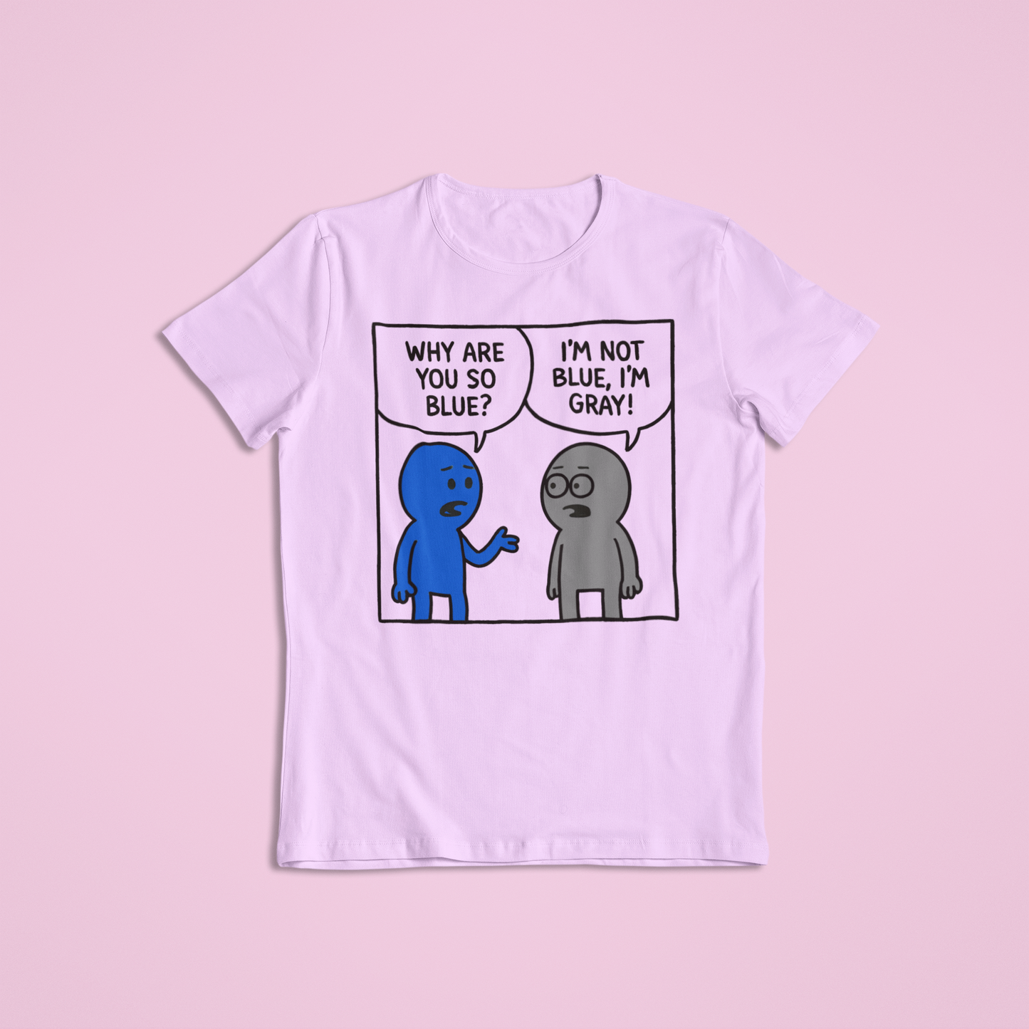 Why Are You So Blue Funny Cartoon Shirt and Hoodie | Witty Color Joke Tee | Humorous Conversation Graphic Apparel