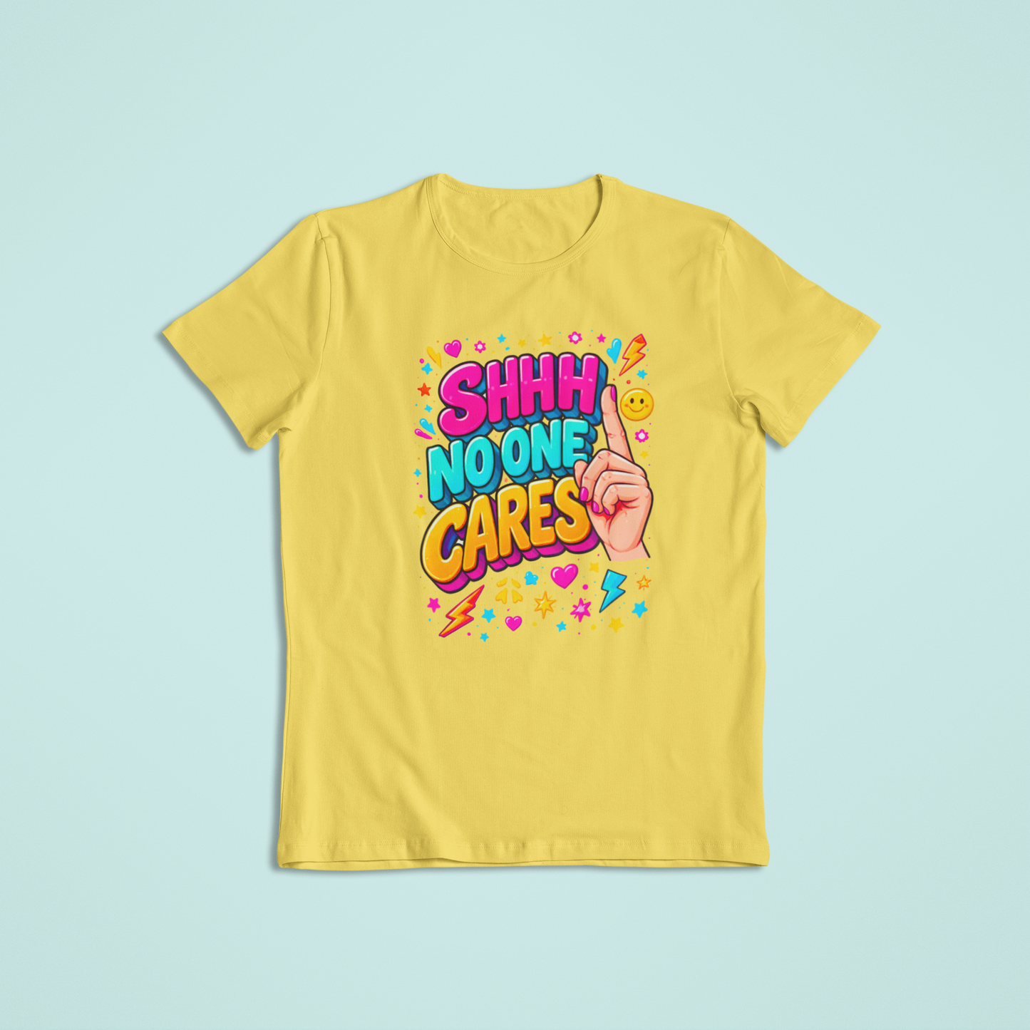Shhh No One Cares T-shirts and Hoodies