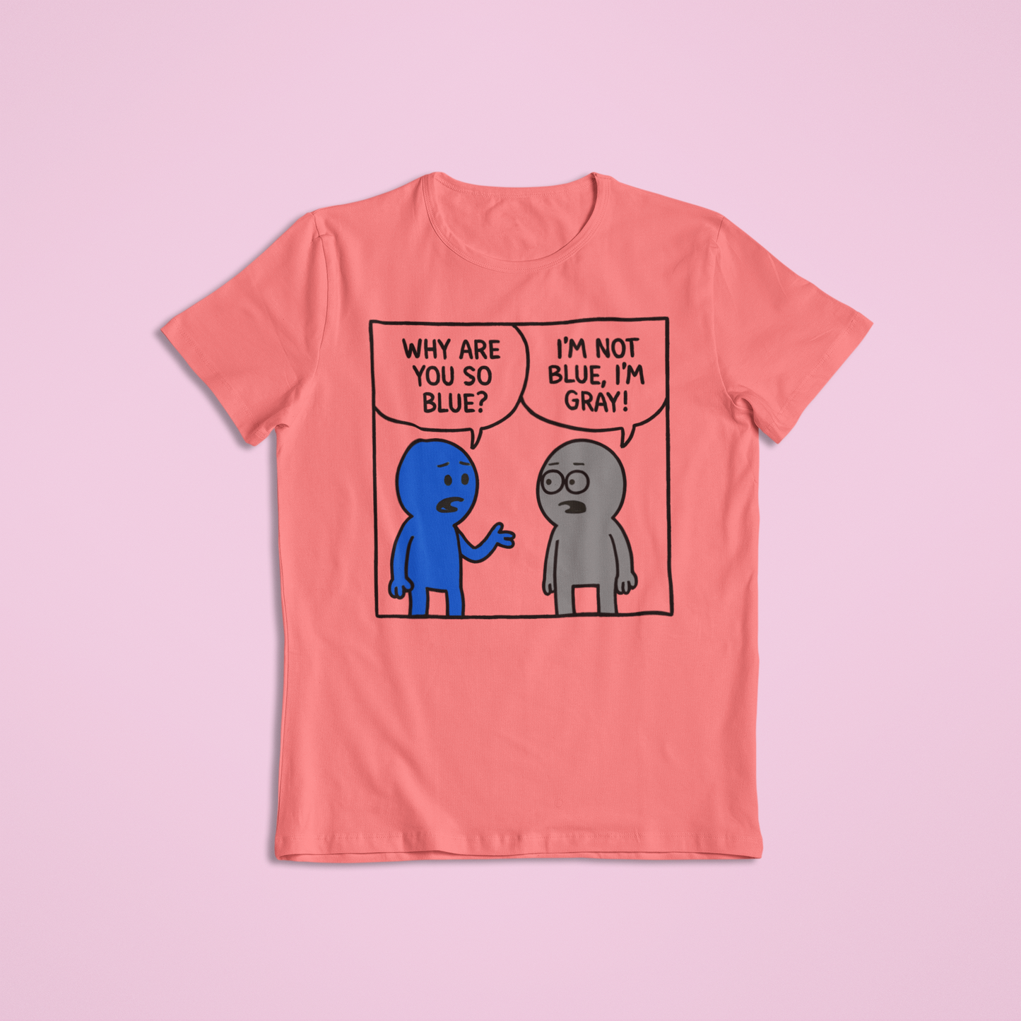 Why Are You So Blue Funny Cartoon Shirt and Hoodie | Witty Color Joke Tee | Humorous Conversation Graphic Apparel