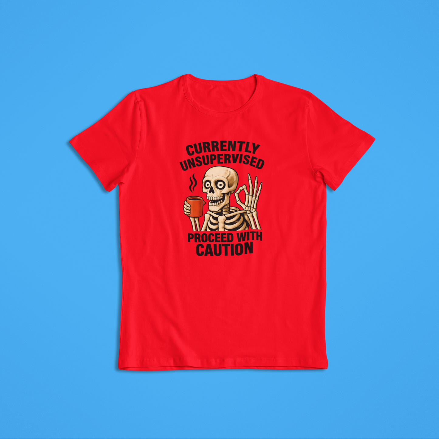 Currently Unsupervised Skeleton Coffee T-Shirt & Hoodie – Funny Skull Graphic Tee, Proceed with Caution Shirt, Sarcastic Humor Gift