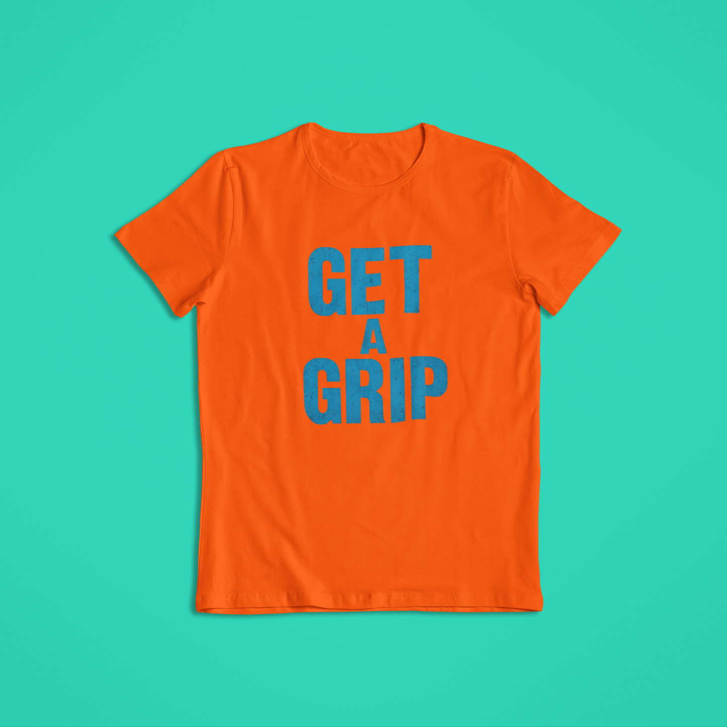 Get A Grip Shirt, Bold Blue Motivational Quote Tee, Funny Statement Hoodie, Mental Strength Graphic T-Shirt