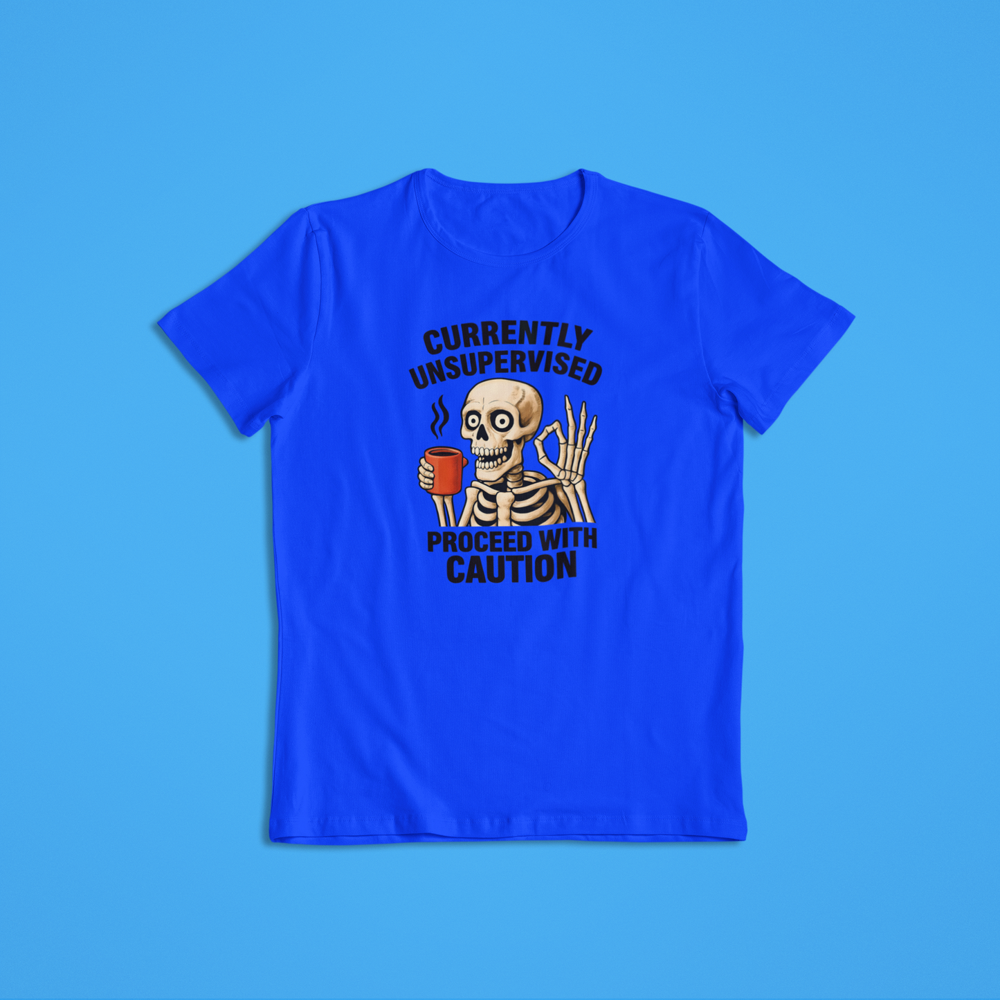 Currently Unsupervised Skeleton Coffee T-Shirt & Hoodie – Funny Skull Graphic Tee, Proceed with Caution Shirt, Sarcastic Humor Gift