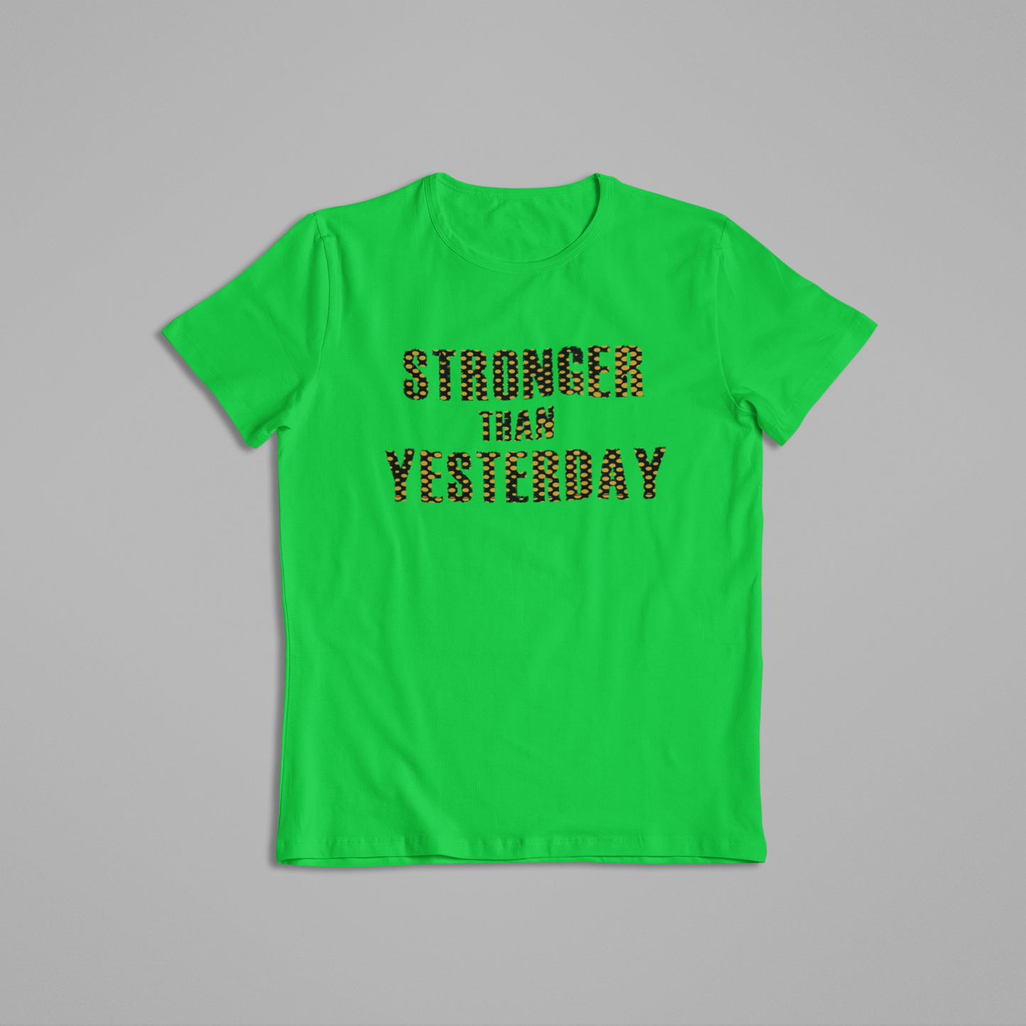 Stronger Than Yesterday Tees and Hoodies