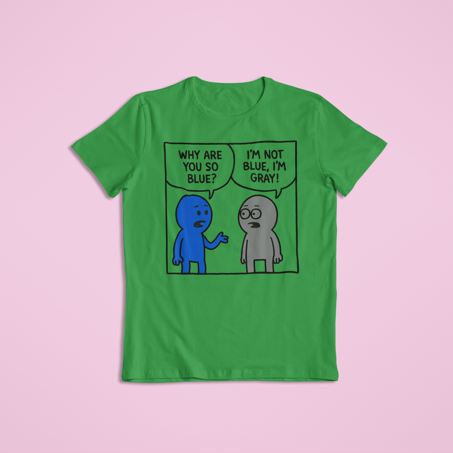 Why Are You So Blue Funny Cartoon Shirt and Hoodie | Witty Color Joke Tee | Humorous Conversation Graphic Apparel
