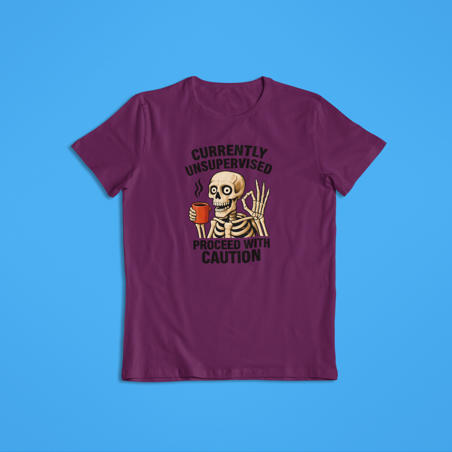 Currently Unsupervised Skeleton Coffee T-Shirt & Hoodie – Funny Skull Graphic Tee, Proceed with Caution Shirt, Sarcastic Humor Gift
