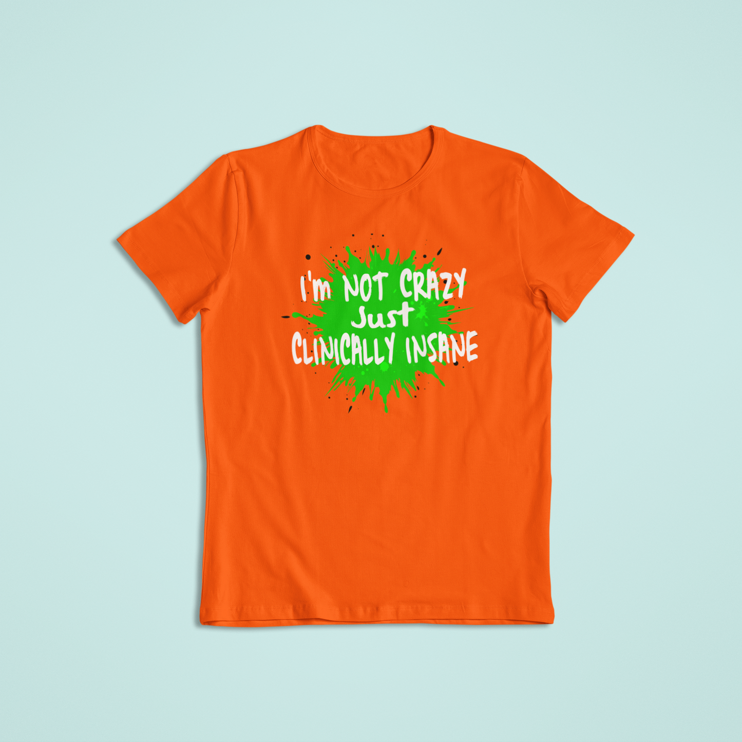 Not Crazy Tshirts and Hoodies