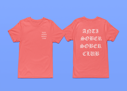 2 Sided Anti Sober Sober Club Tees and Hoodies - Ability to Change to any Font Color!