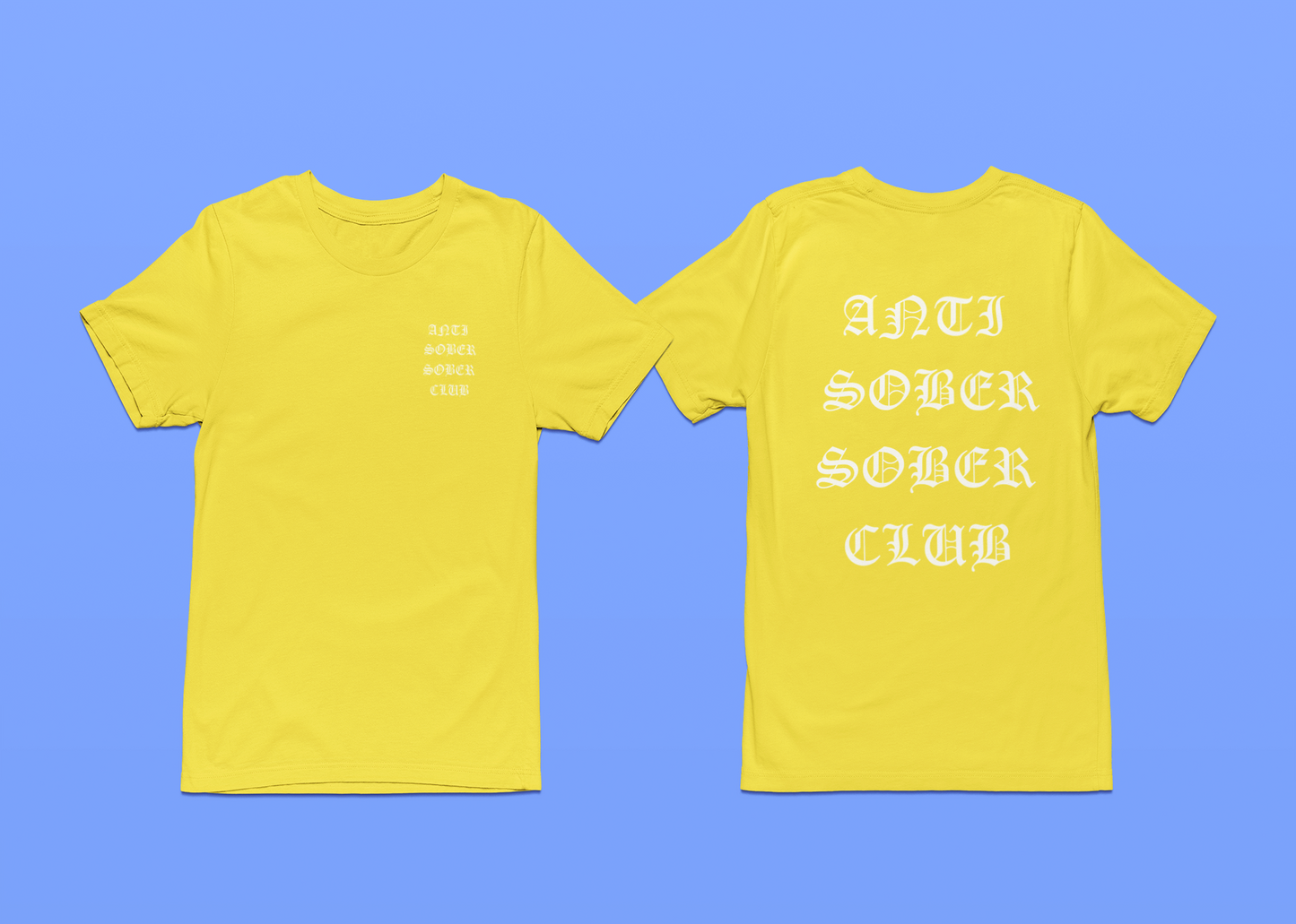 2 Sided Anti Sober Sober Club Tees and Hoodies - Ability to Change to any Font Color!