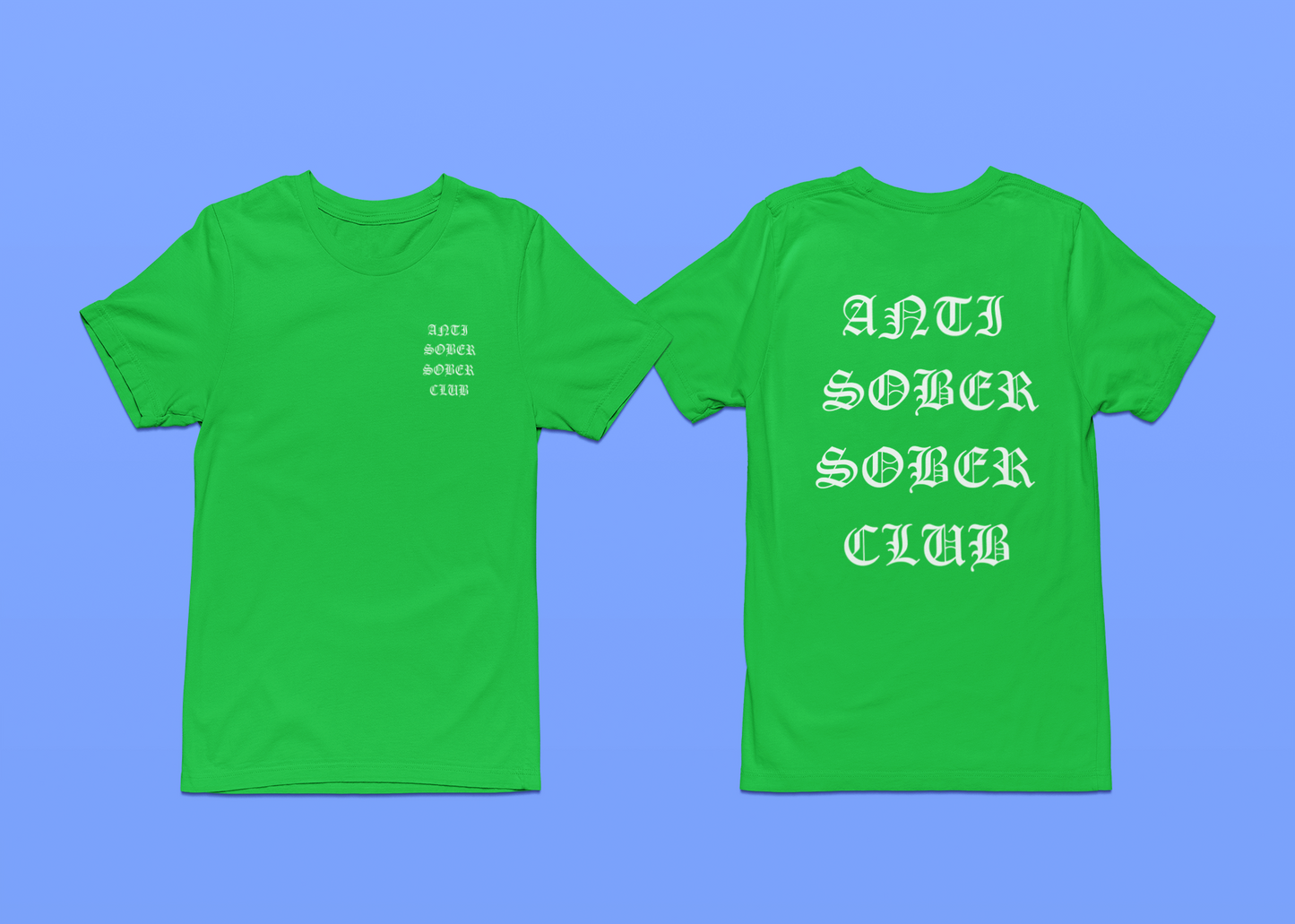 2 Sided Anti Sober Sober Club Tees and Hoodies - Ability to Change to any Font Color!