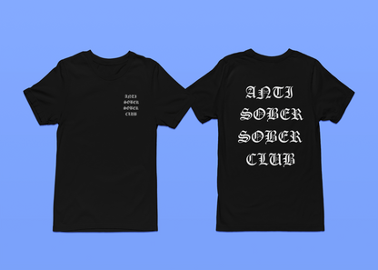 2 Sided Anti Sober Sober Club Tees and Hoodies - Ability to Change to any Font Color!