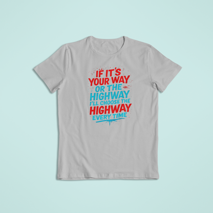 I'll Choose Highway Tshirts and Hoodies