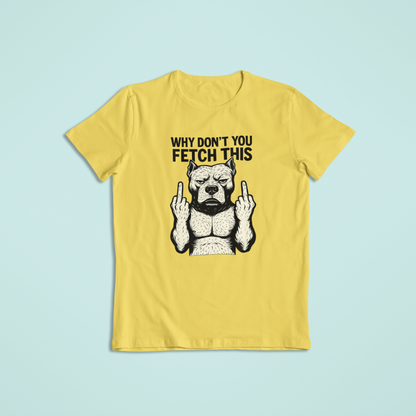 Fetch this Adult Tshirt and Hoodies