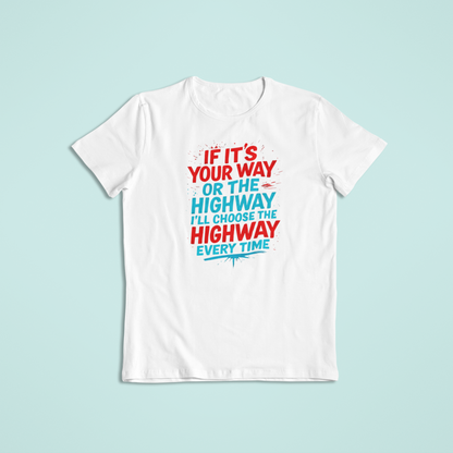 I'll Choose Highway Tshirts and Hoodies