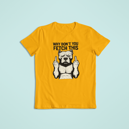 Fetch this Adult Tshirt and Hoodies