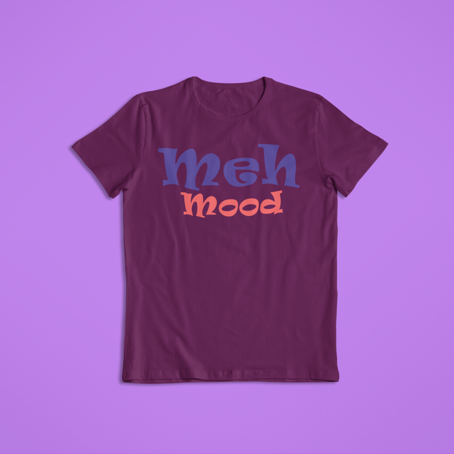 Meh Mood Funny Tees and Hoodies