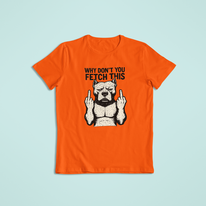 Fetch this Adult Tshirt and Hoodies
