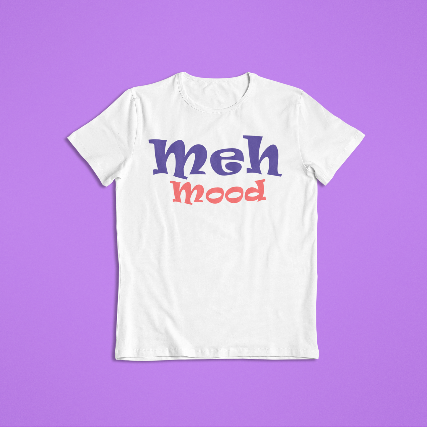 Meh Mood Funny Tees and Hoodies