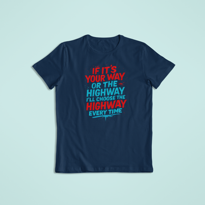 I'll Choose Highway Tshirts and Hoodies