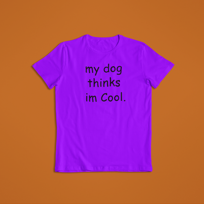 My Dog Thinks T-Shirts and Hoodies- Animal Lover Gift - Dad Gift - Mom Present