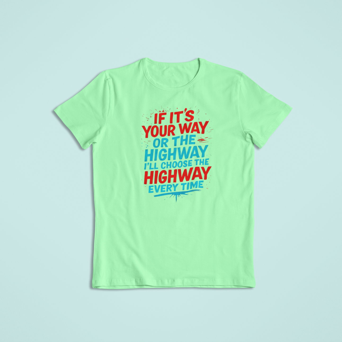 I'll Choose Highway Tshirts and Hoodies