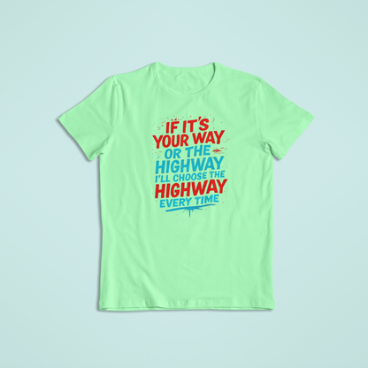 I'll Choose Highway Tshirts and Hoodies
