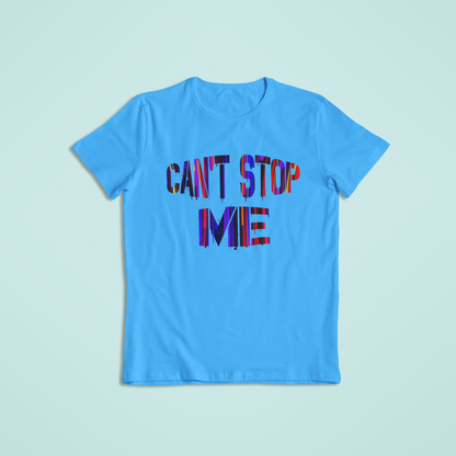 Cant Stop Me Tshirt and Hoodies