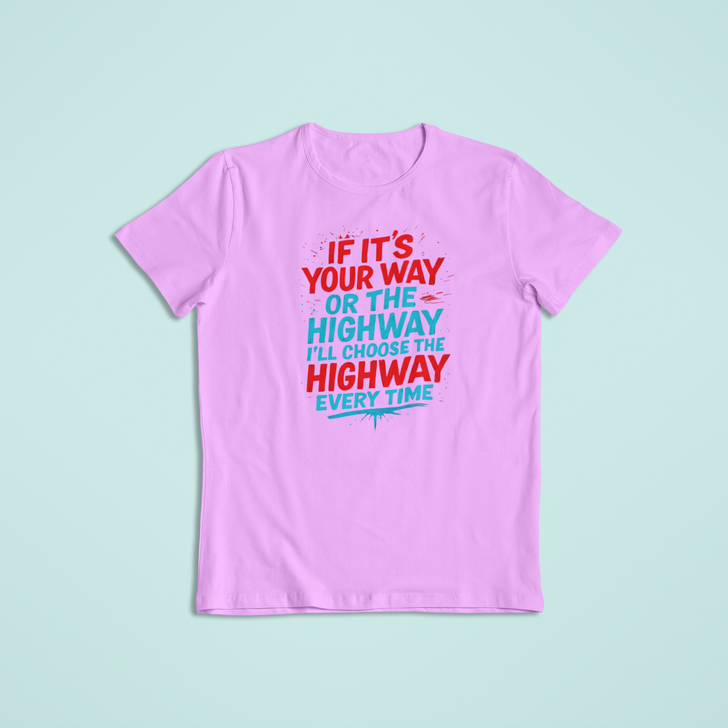 I'll Choose Highway Tshirts and Hoodies