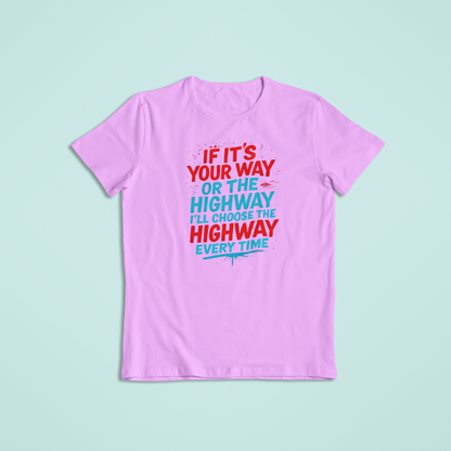 I'll Choose Highway Tshirts and Hoodies