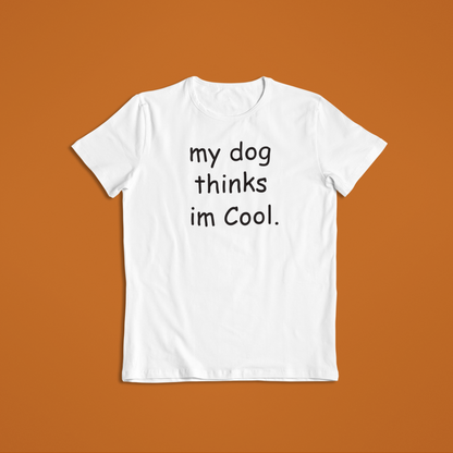 My Dog Thinks T-Shirts and Hoodies- Animal Lover Gift - Dad Gift - Mom Present
