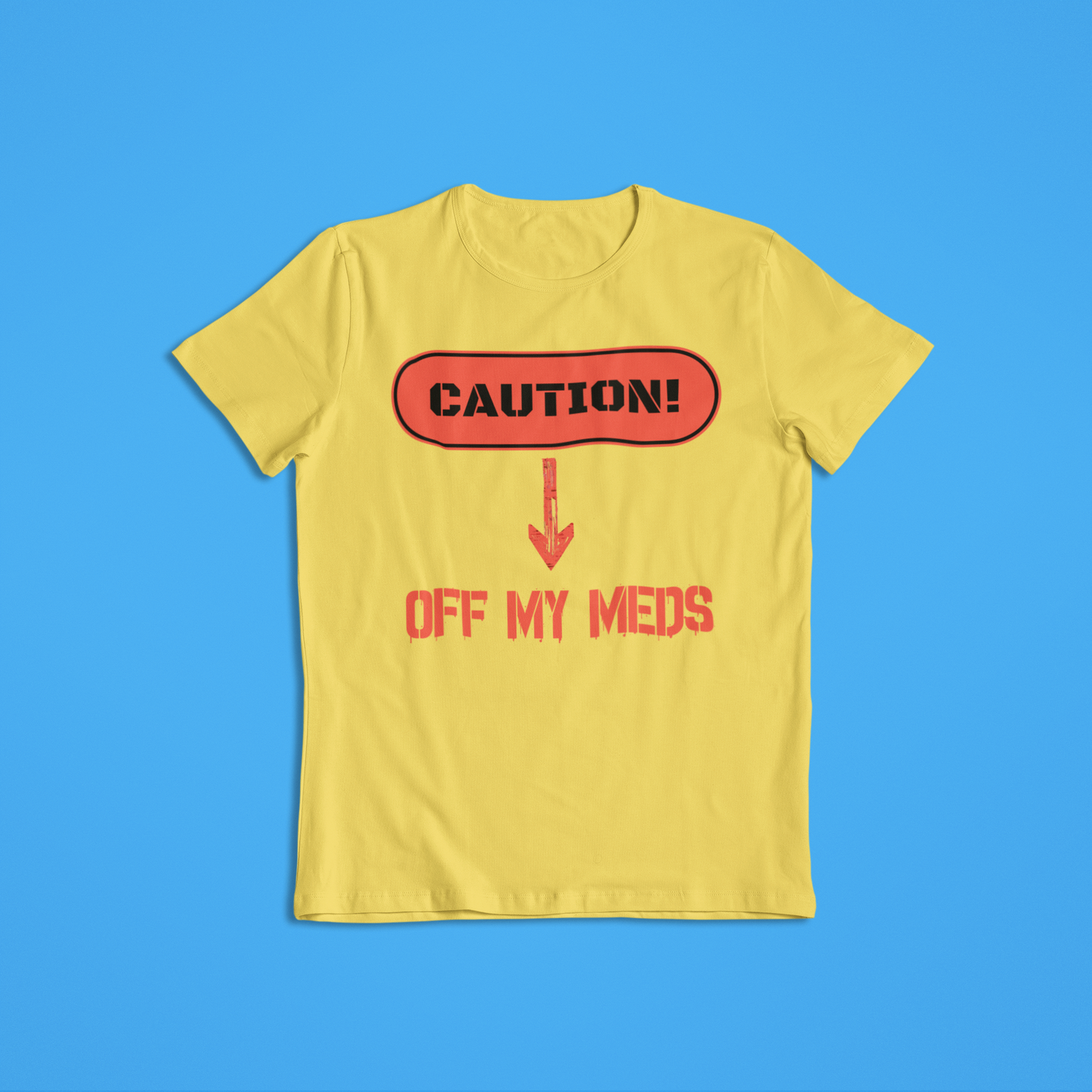 Off My Meds Tshirt and Hoodies