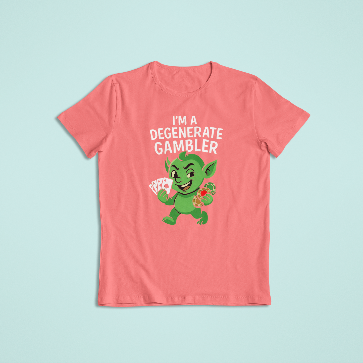 I’m a Degenerate Gambler Funny T-Shirt & Hoodie – Perfect for Casino Nights & Poker Lovers