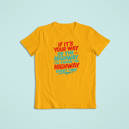 I'll Choose Highway Tshirts and Hoodies
