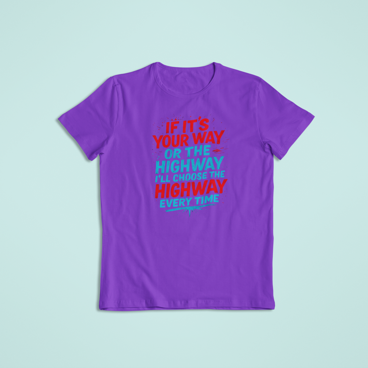 I'll Choose Highway Tshirts and Hoodies